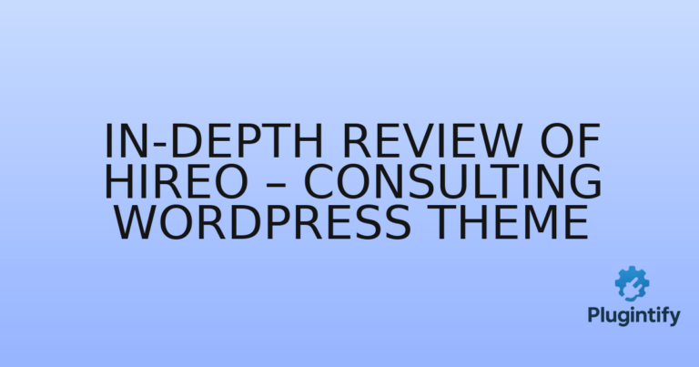 Read more about the article In-Depth Review of HIREO – Consulting WordPress Theme