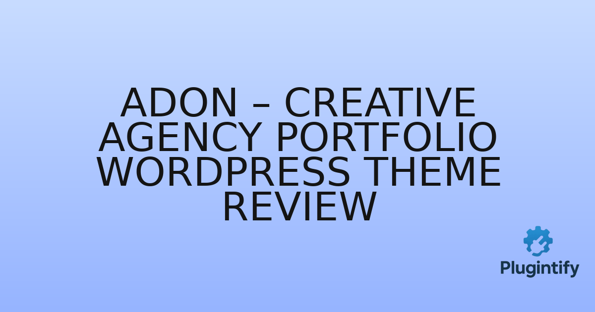 You are currently viewing Adon – Creative Agency Portfolio WordPress Theme Review