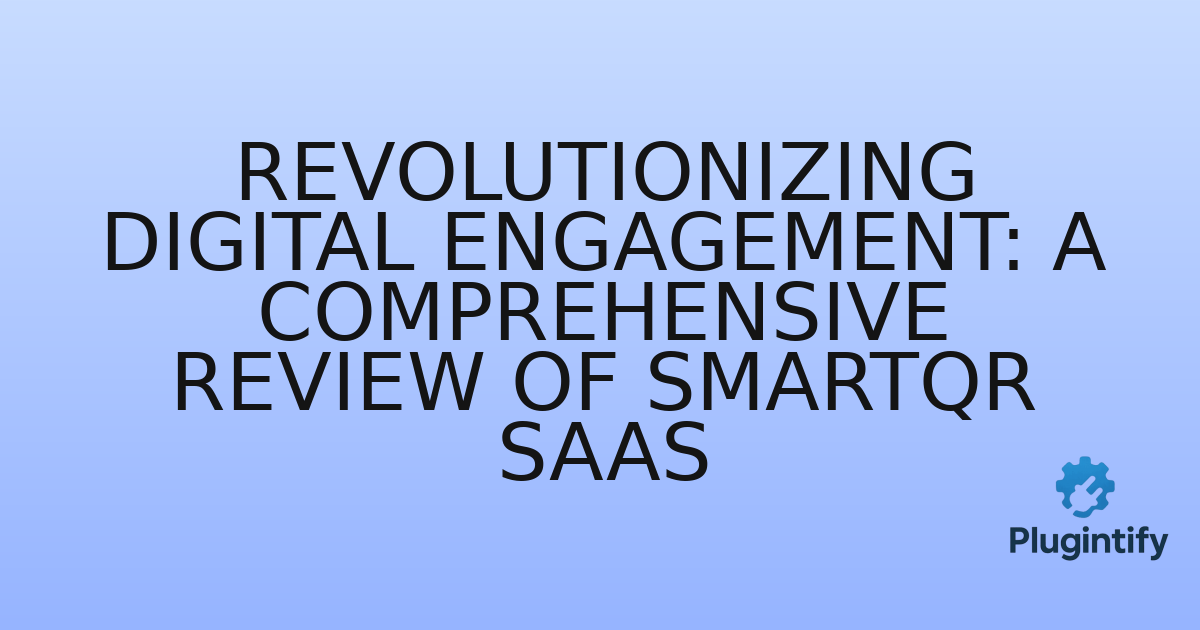You are currently viewing Revolutionizing Digital Engagement: A Comprehensive Review of SmartQR SaaS