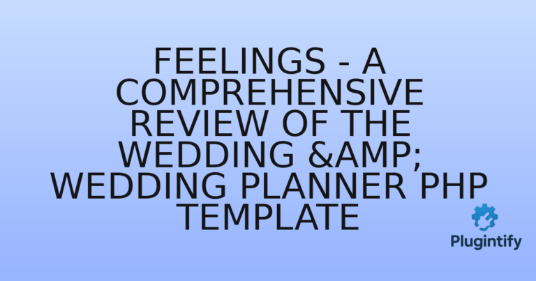 Read more about the article Feelings – A Comprehensive Review of the Wedding & Wedding Planner PHP Template