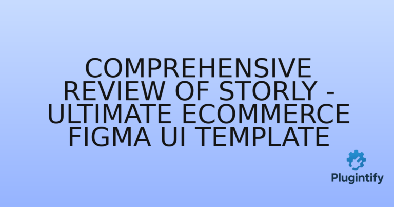 Read more about the article Comprehensive Review of Storly – Ultimate eCommerce Figma UI Template