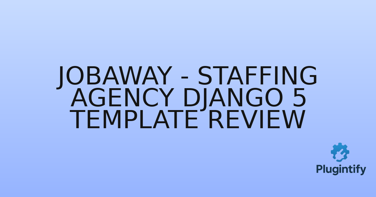 You are currently viewing Jobaway – Staffing Agency Django 5 Template Review
