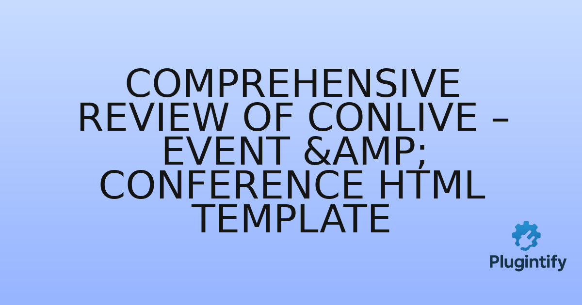 You are currently viewing Comprehensive Review of Conlive – Event & Conference HTML Template
