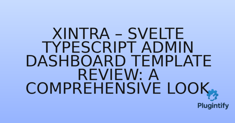 Read more about the article Xintra – Svelte TypeScript Admin Dashboard Template Review: A Comprehensive Look