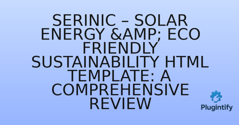 Read more about the article Serinic – Solar Energy & Eco Friendly Sustainability HTML Template: A Comprehensive Review
