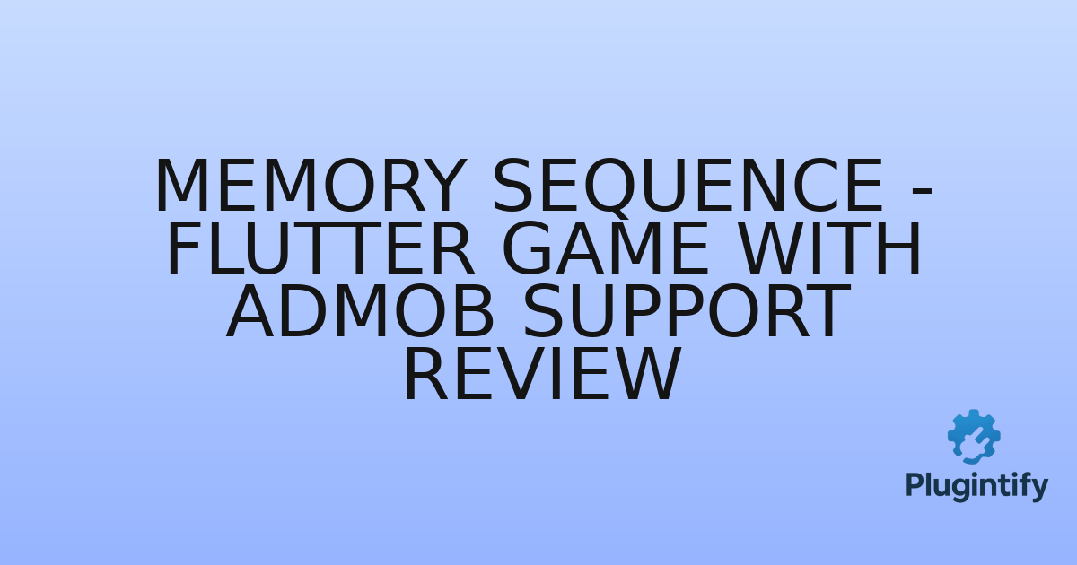 You are currently viewing Memory Sequence – Flutter Game with Admob Support Review