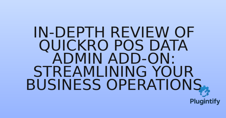 Read more about the article In-Depth Review of Quickro POS Data Admin Add-on: Streamlining Your Business Operations