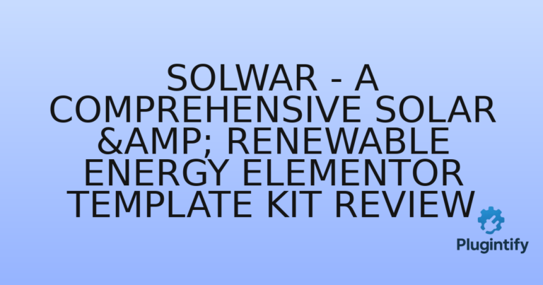 Read more about the article Solwar – A Comprehensive Solar & Renewable Energy Elementor Template Kit Review