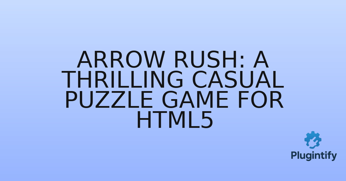 You are currently viewing Arrow Rush: A Thrilling Casual Puzzle Game for HTML5
