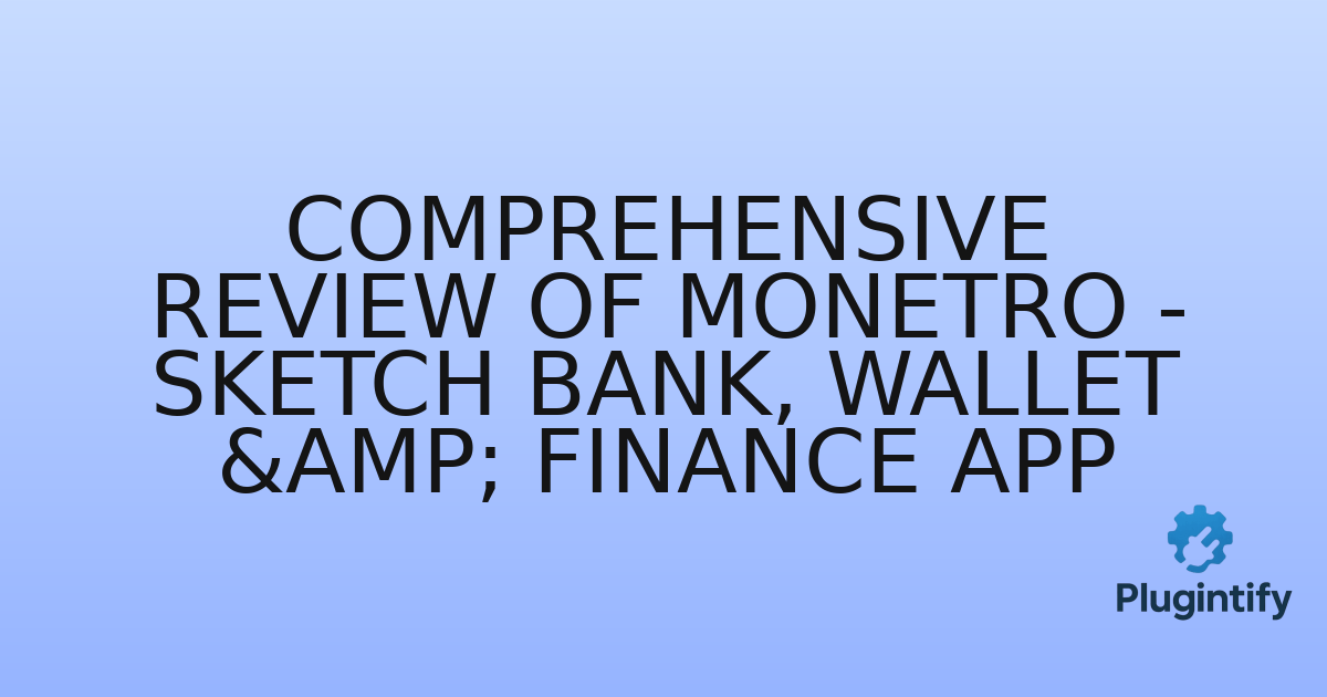 You are currently viewing Comprehensive Review of Monetro – Sketch Bank, Wallet & Finance App