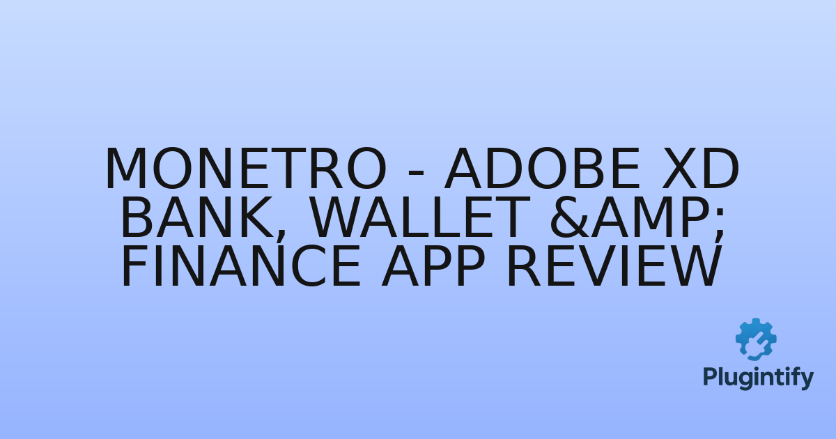 You are currently viewing Monetro – Adobe XD Bank, Wallet & Finance App Review
