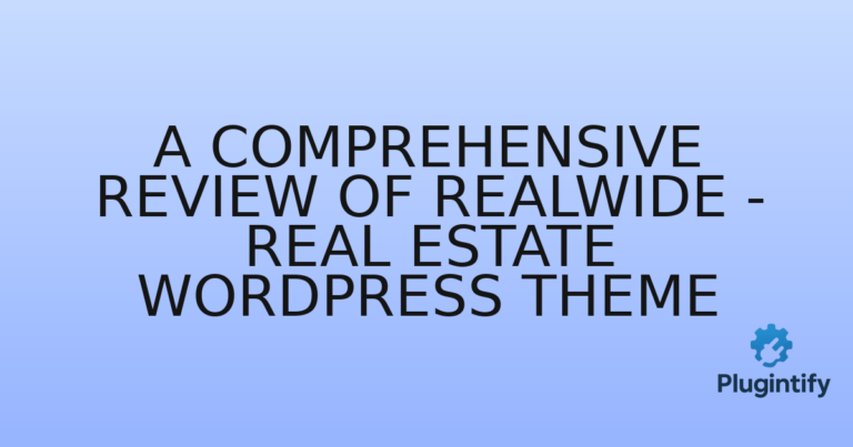 Read more about the article A Comprehensive Review of Realwide – Real Estate WordPress Theme