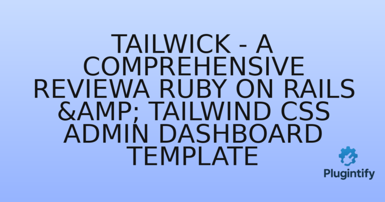 Read more about the article Tailwick – A Comprehensive ReviewA Ruby on Rails & Tailwind CSS Admin Dashboard Template