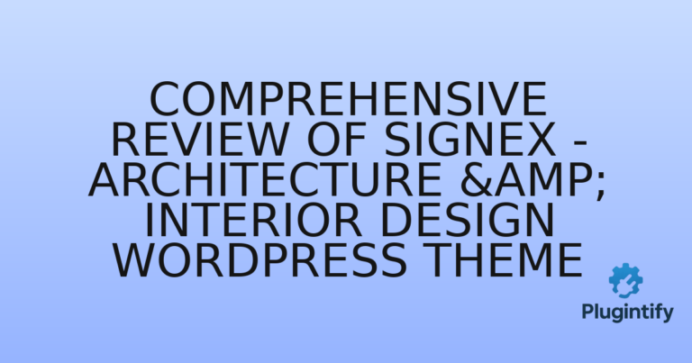 Read more about the article Comprehensive Review of Signex – Architecture & Interior Design WordPress Theme
