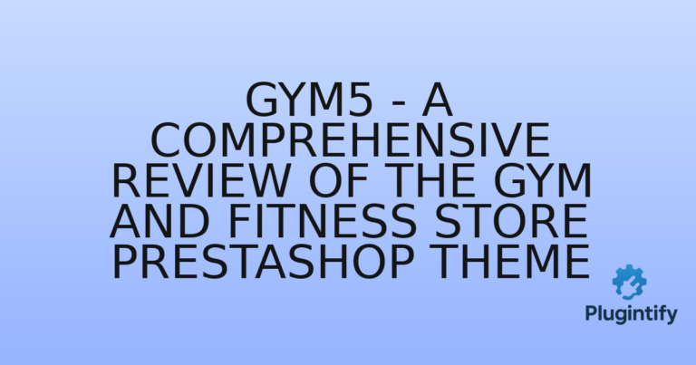 Read more about the article GYM5 – A Comprehensive Review of the Gym and Fitness Store PrestaShop Theme