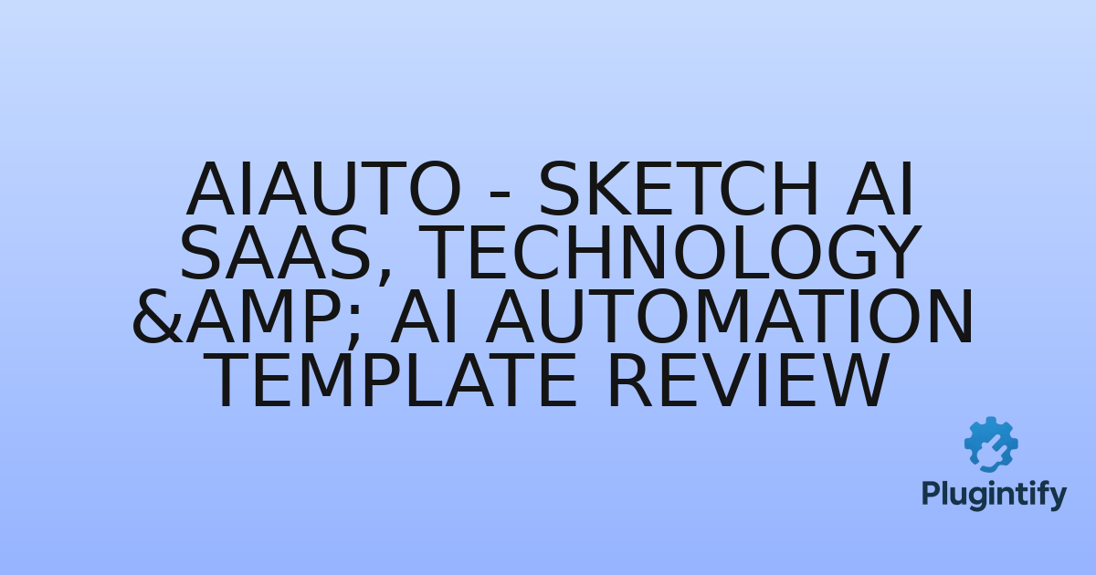 You are currently viewing AIAuto – Sketch AI SaaS, Technology & AI Automation Template Review