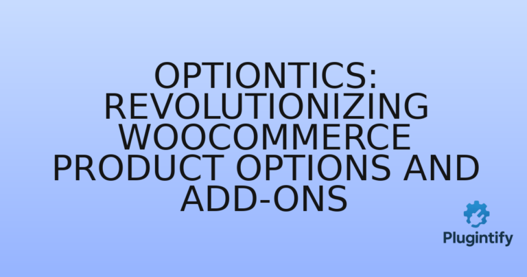 Read more about the article Optiontics: Revolutionizing WooCommerce Product Options and Add-Ons