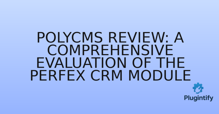 Read more about the article PolyCMS Review: A Comprehensive Evaluation of the Perfex CRM Module