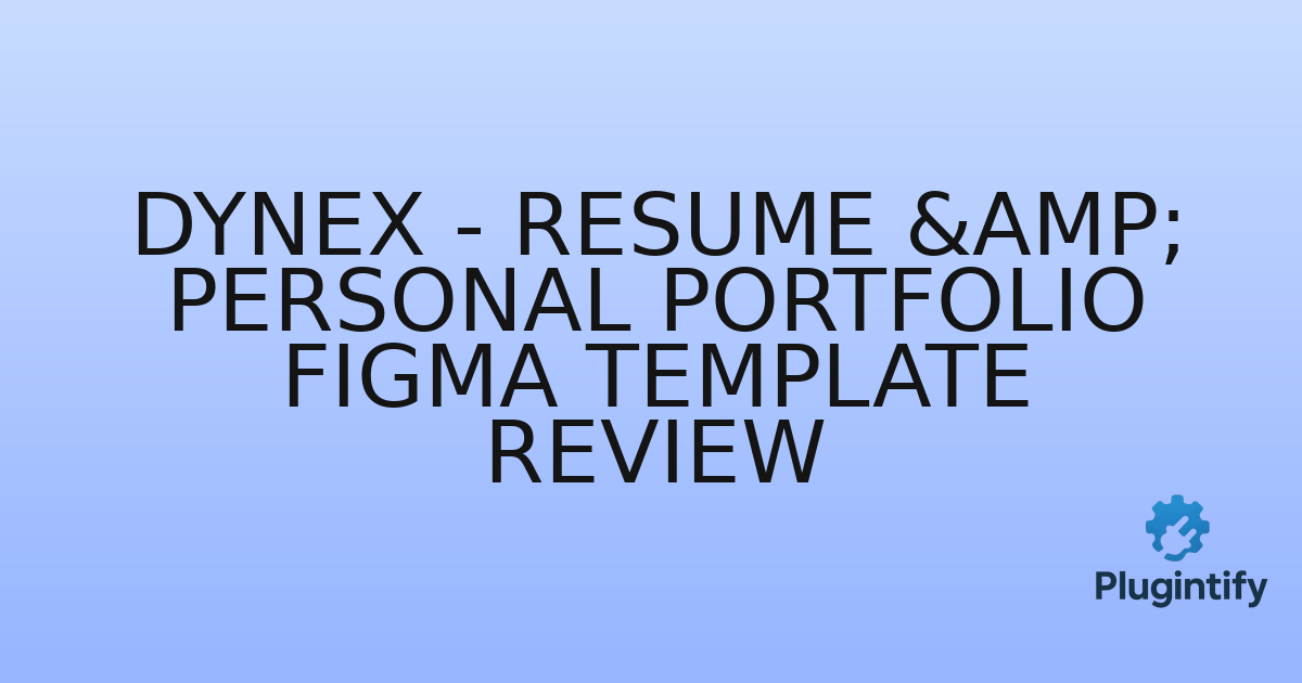 You are currently viewing Dynex – Resume & Personal Portfolio Figma Template Review