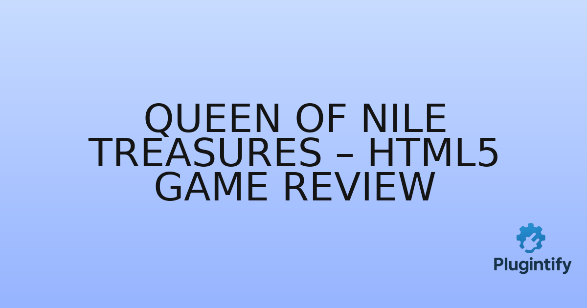 You are currently viewing Queen of Nile Treasures – HTML5 Game Review