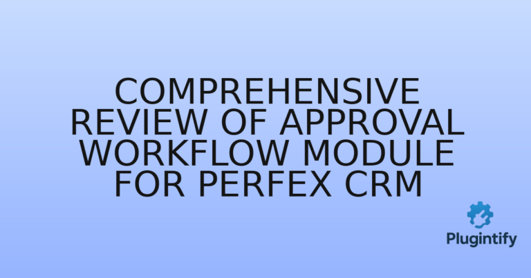 Read more about the article Comprehensive Review of Approval Workflow Module for Perfex CRM