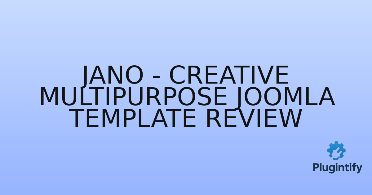 You are currently viewing Jano – Creative Multipurpose Joomla Template Review