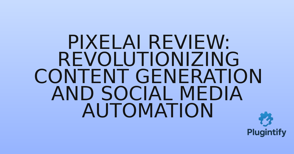 You are currently viewing PixelAI Review: Revolutionizing Content Generation and Social Media Automation