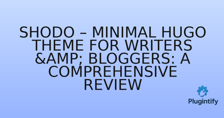 Read more about the article Shodo – Minimal HUGO Theme for Writers & Bloggers: A Comprehensive Review