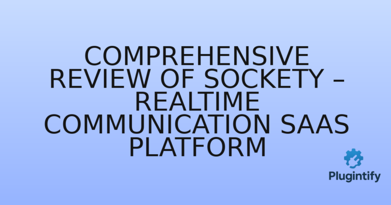 Read more about the article Comprehensive Review of Sockety – Realtime Communication SaaS Platform