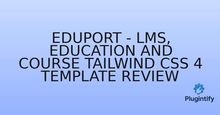 Read more about the article Eduport – LMS, Education and Course Tailwind CSS 4 Template Review