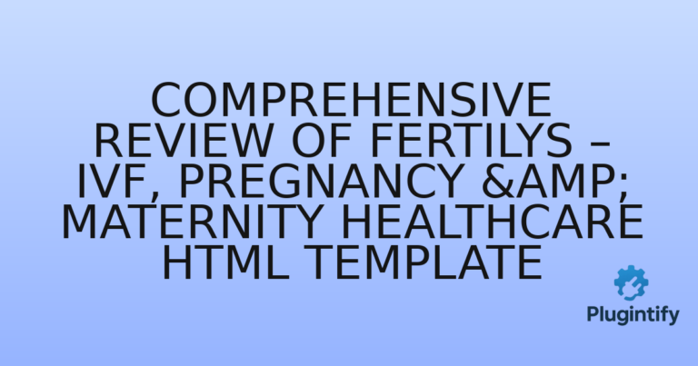 Read more about the article Comprehensive Review of Fertilys – IVF, Pregnancy & Maternity Healthcare HTML Template