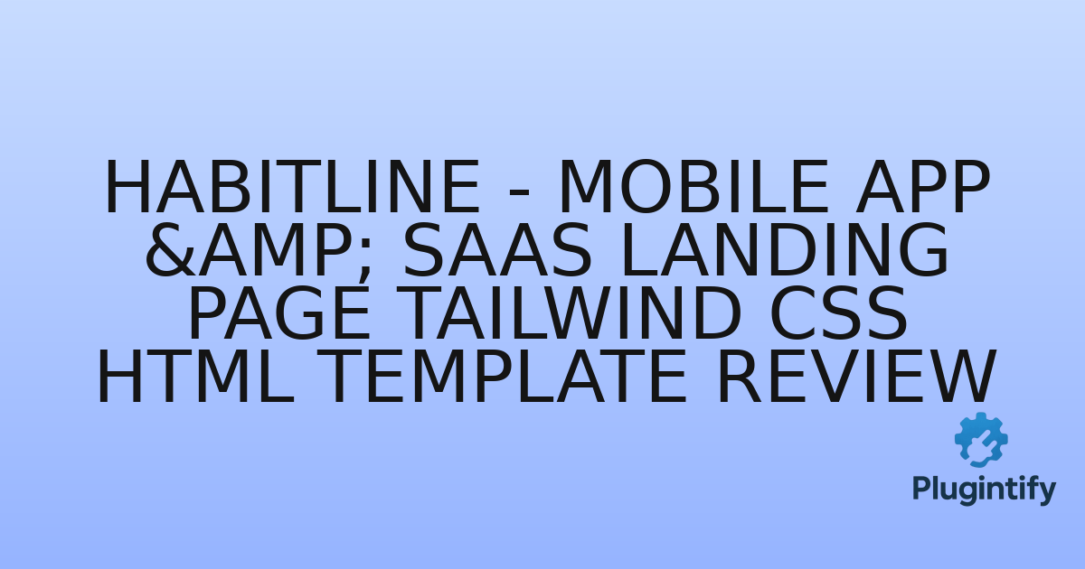 You are currently viewing Habitline – Mobile App & SaaS Landing Page Tailwind CSS HTML Template Review