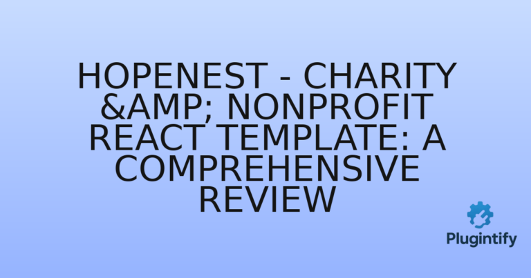 Read more about the article Hopenest – Charity & Nonprofit React Template: A Comprehensive Review
