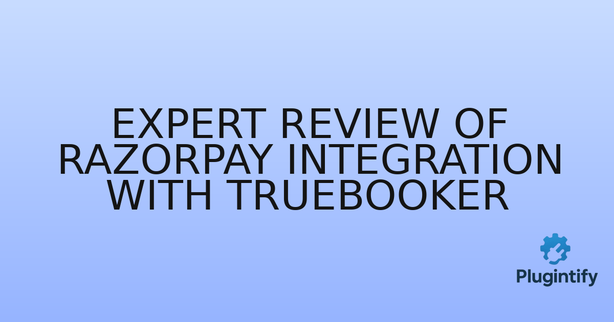 You are currently viewing Expert Review of Razorpay Integration with TrueBooker