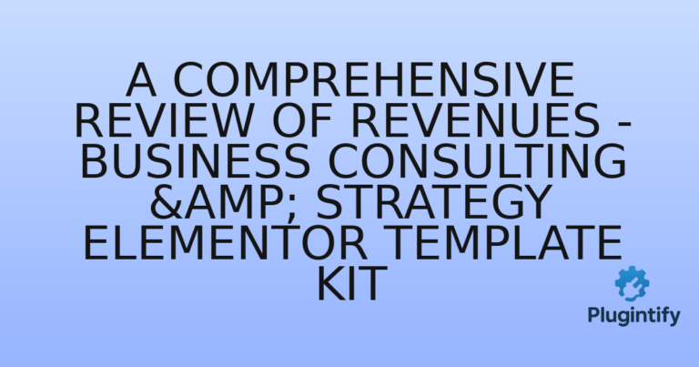 Read more about the article A Comprehensive Review of Revenues – Business Consulting & Strategy Elementor Template Kit