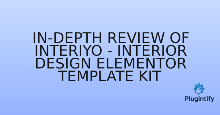 Read more about the article In-Depth Review of Interiyo – Interior Design Elementor Template Kit