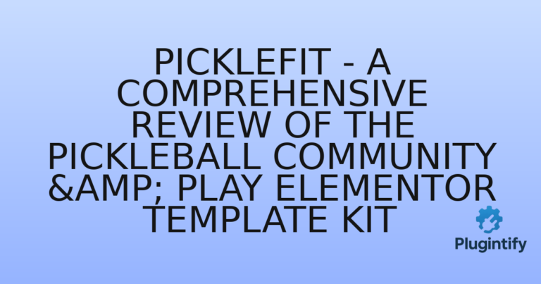 Read more about the article Picklefit – A Comprehensive Review of the Pickleball Community & Play Elementor Template Kit