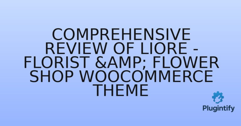 Read more about the article Comprehensive Review of Liore – Florist & Flower Shop WooCommerce Theme