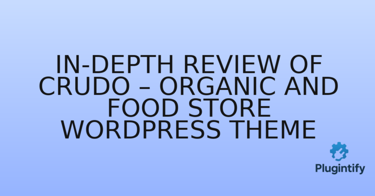 Read more about the article In-Depth Review of Crudo – Organic and Food Store WordPress Theme