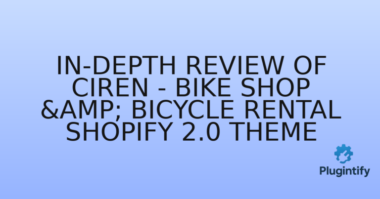 Read more about the article In-Depth Review of Ciren – Bike Shop & Bicycle Rental Shopify 2.0 Theme