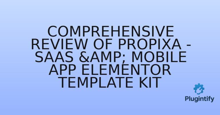 Read more about the article Comprehensive Review of Propixa – Saas & Mobile App Elementor Template Kit