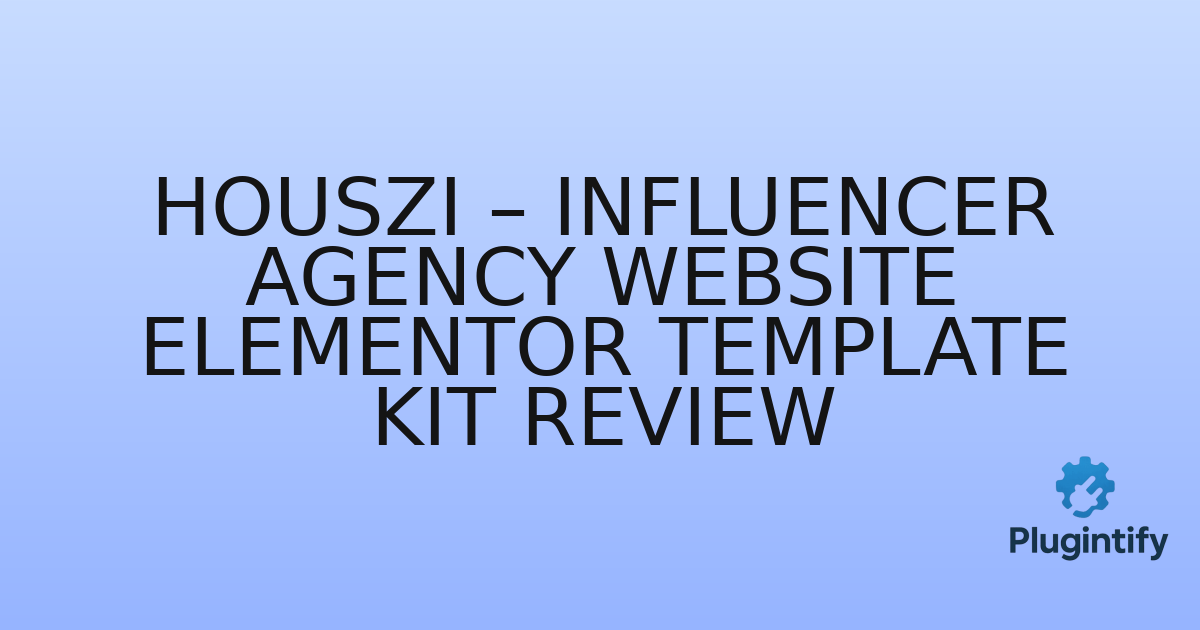 You are currently viewing Houszi – Influencer Agency Website Elementor Template Kit Review