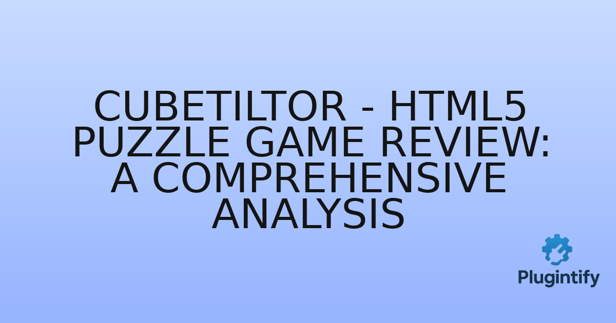 You are currently viewing CubeTiltor – HTML5 Puzzle Game Review: A Comprehensive Analysis