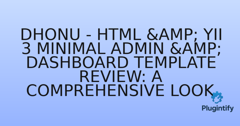 Read more about the article Dhonu – HTML & Yii 3 Minimal Admin & Dashboard Template Review: A Comprehensive Look