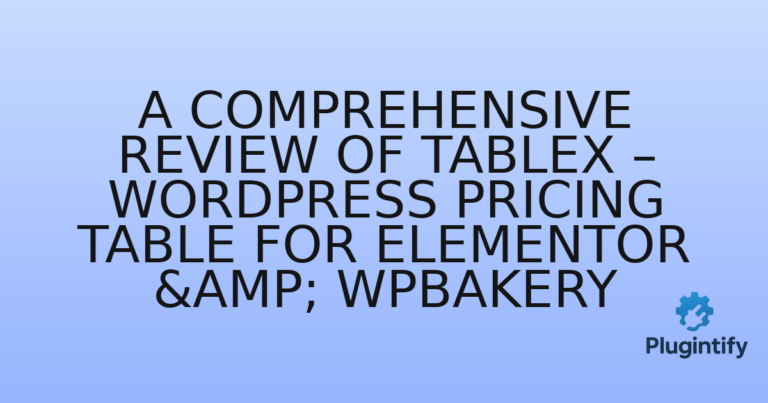 Read more about the article A Comprehensive Review of TableX – WordPress Pricing Table for Elementor & WPBakery