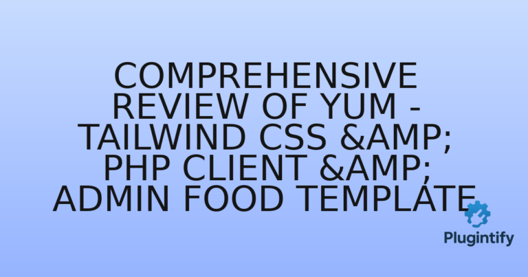 Read more about the article Comprehensive Review of Yum – Tailwind CSS & PHP Client & Admin Food Template