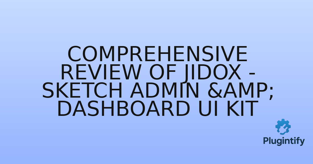 You are currently viewing Comprehensive Review of Jidox – Sketch Admin & Dashboard UI Kit