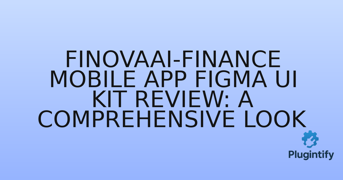 You are currently viewing Finovaai-Finance Mobile App Figma UI Kit Review: A Comprehensive Look