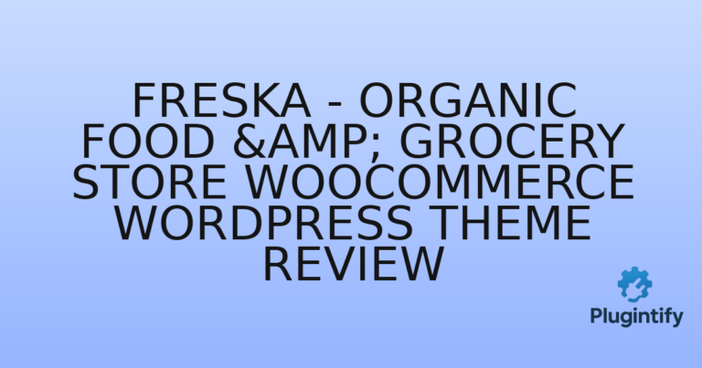 Read more about the article Freska – Organic Food & Grocery Store WooCommerce WordPress Theme Review