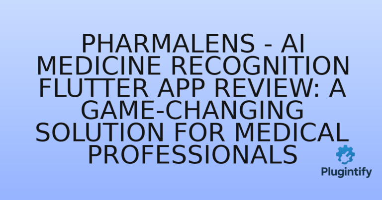 Read more about the article PharmaLens – AI Medicine Recognition Flutter App Review: A Game-Changing Solution for Medical Professionals